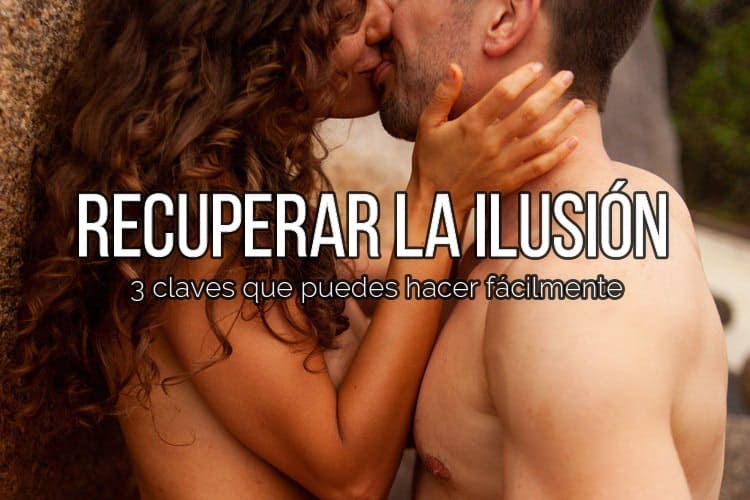 como recuperar la ilusion en pareja